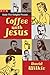 Coffee with Jesus