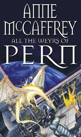 All The Weyrs Of Pern Pern 11 By Anne Mccaffrey