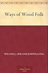 Ways of Wood Folk