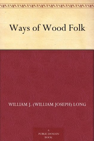 Ways of Wood Folk (Kindle Edition)