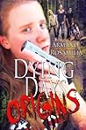 Dying Days: Origins
