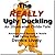 The REALLY Ugly Duckling: A...