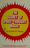The Secret of Spirit-Thought Magic The Secret of Spirit-Thought Magic
