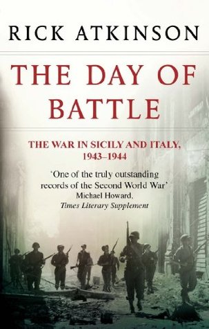 The Day Of Battle: The War in Sicily and Italy 1943-44 (Liberation Trilogy Book 2)