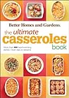 The Ultimate Casseroles Book: More than 400 Heartwarming Dishes from Dips to Desserts
