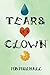 Tears of a Clown by M.B. Mulhall