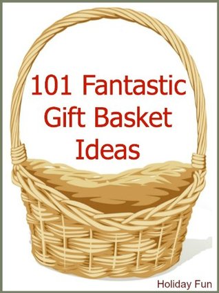 101 Fantastic Gift Basket Ideas (Kindle Edition)