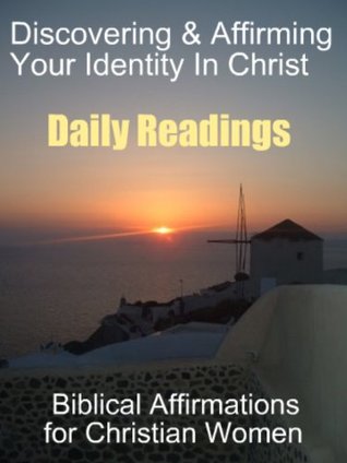 Daily Readings - Discovering & Affirming your Identity in Christ - Biblical Affirmations for Christian Women (Kindle Edition)