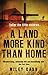 A Land More Kind Than Home