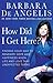 How Did I Get Here?: Finding Your Way to Renewed Hope and Happiness When Life and Love Take Unexpected Turns
