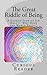 The Great Riddle of Being. A Guided Tour of Jim Holt's "Why Does the World Exist?"
