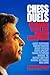 Chess Duels by Yasser Seirawan Chess Duels by Yasser Seirawan
