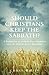 Should Christians Keep The ...