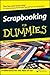 Scrapbooking For Dummies®, ...