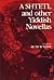 A Shtetl and Other Yiddish Novellas