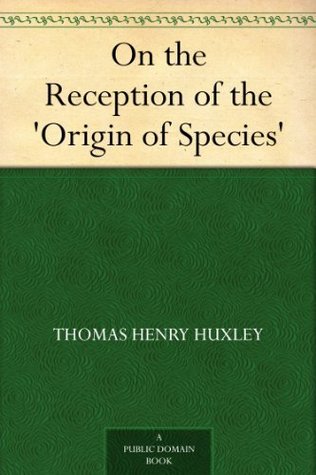 On the Reception of the 'Origin of Species' (Kindle Edition)