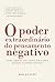 O poder extraordinário do pensamento negativo (Portuguese Edition)