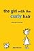 The Girl with the Curly Hair - Asperger's and Me by Alis Rowe