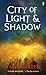 City of Light & Shadow (City of a Hundred Rows, #3)