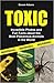 Toxic: Incredible Pictures ...