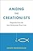 Among the Creationists: Dispatches from the Anti-Evolutionist Front Line