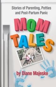 Mom Tales: Stories of Parenting, Potties and Post-Partum Panic