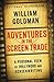 Adventures in the Screen Trade