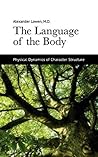 The Language of the Body: Physical Dynamics of Character Structure Book cover for The Language of the Body: Physical Dynamics of Character Structure
