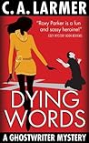 Dying Words by C.A. Larmer