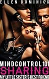 Mind Control 101: Sharing My Hypnotized Little Sister's Best Friend