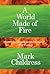 A World Made of Fire by Mark Childress