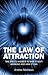 The Law of Attraction: The Souls Answer to Why It isn't Working and How it Can