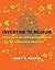 Inventing the Medium: Principles of Interaction Design as a Cultural Practice (The MIT Press)