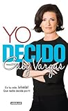 Book cover for Yo decido. Es tu vida, ¡Vívela! Que nadie decida por ti