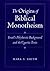 The Origins of Biblical Monotheism by Mark S. Smith The Origins of Biblical Monotheism by Mark S. Smith