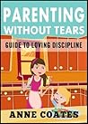 Parenting Without Tears: Guide To Loving Discipline