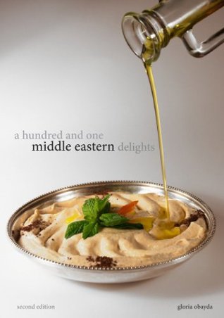 A Hundred And One Middle Eastern Delights: Recipes from Iraq, Lebanon, Jordan, Syria etc. (Kindle Edition)