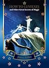 How to Levitate and Other Great Secrets of Magic How to Levitate and Other Great Secrets of Magic