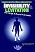 Invisibility & Levitation: How-To Keys To Personal Performance
