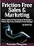 Friction Free Sales and Mar...