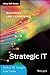 Strategic IT: Best Practices for Managers and Executives (Wiley CIO)