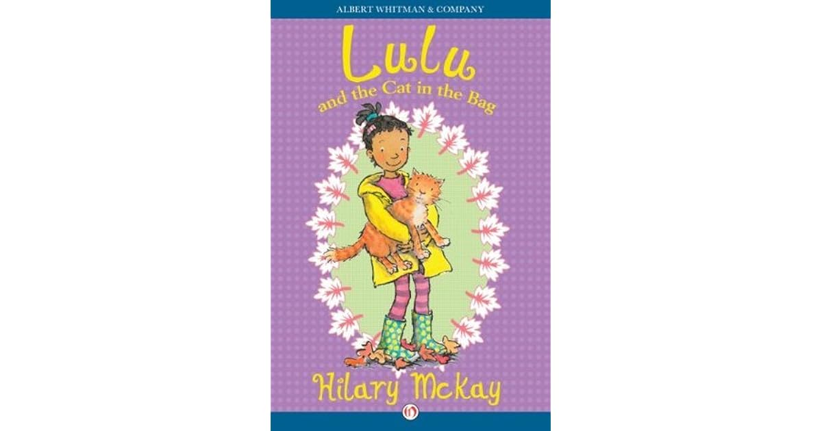 Lulu and the Cat in the Bag (Lulu, 3) by Hilary McKay