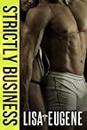 Strictly Business by Lisa Eugene
