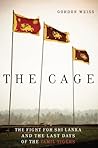 Book cover for The Cage: The Fight for Sri Lanka and the Last Days of the Tamil Tigers