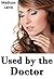 Used by the Doctor by Madison Laine