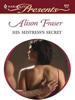 His Mistress's Secret by Alison Fraser