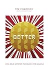 Book cover for Better: How Jesus Satisfies the Search for Meaning