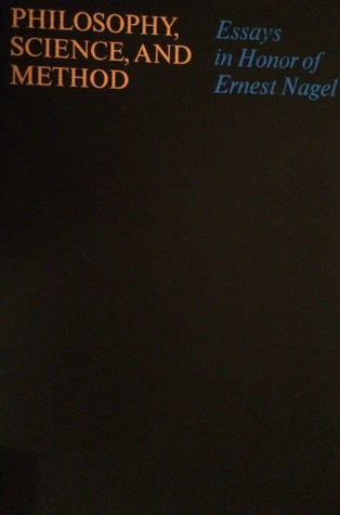 Philosophy, Science, and Method: Essays in Honor of Ernest Nagel