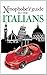 The Xenophobe's Guide to the Italians (Xenophobe's Guides Book 21)