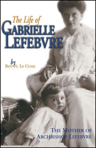 Mother of a Family: The Life of Madame Gabrielle Lefebvre 1880-1938 (Paperback)